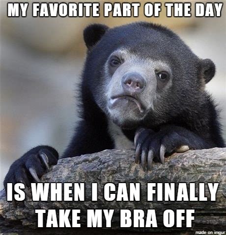 These 25 Hilarious Memes About Taking Off Your Bra Are Totally。